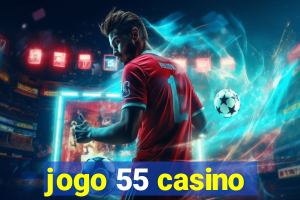 jogo 55 casino